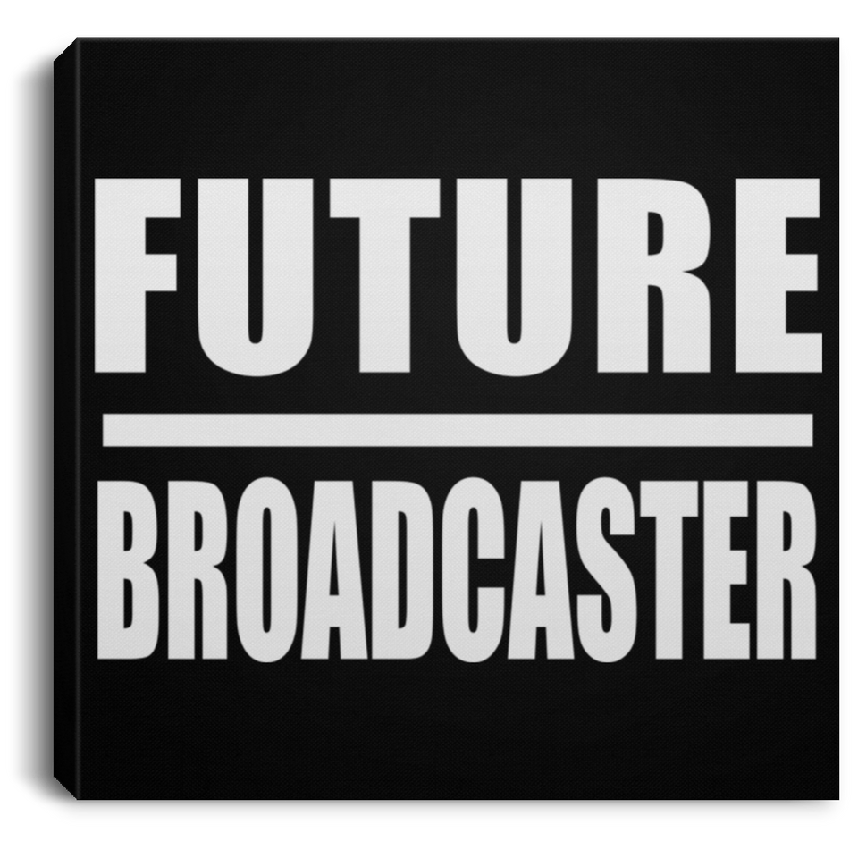 Future Broadcaster - Canvas Square