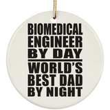Biomedical Engineer By Day World's Best Dad By Night - Circle Ornament
