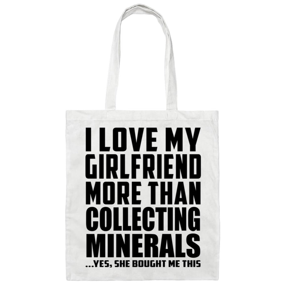 I Love My Girlfriend More Than Collecting Minerals - Tote Bag White