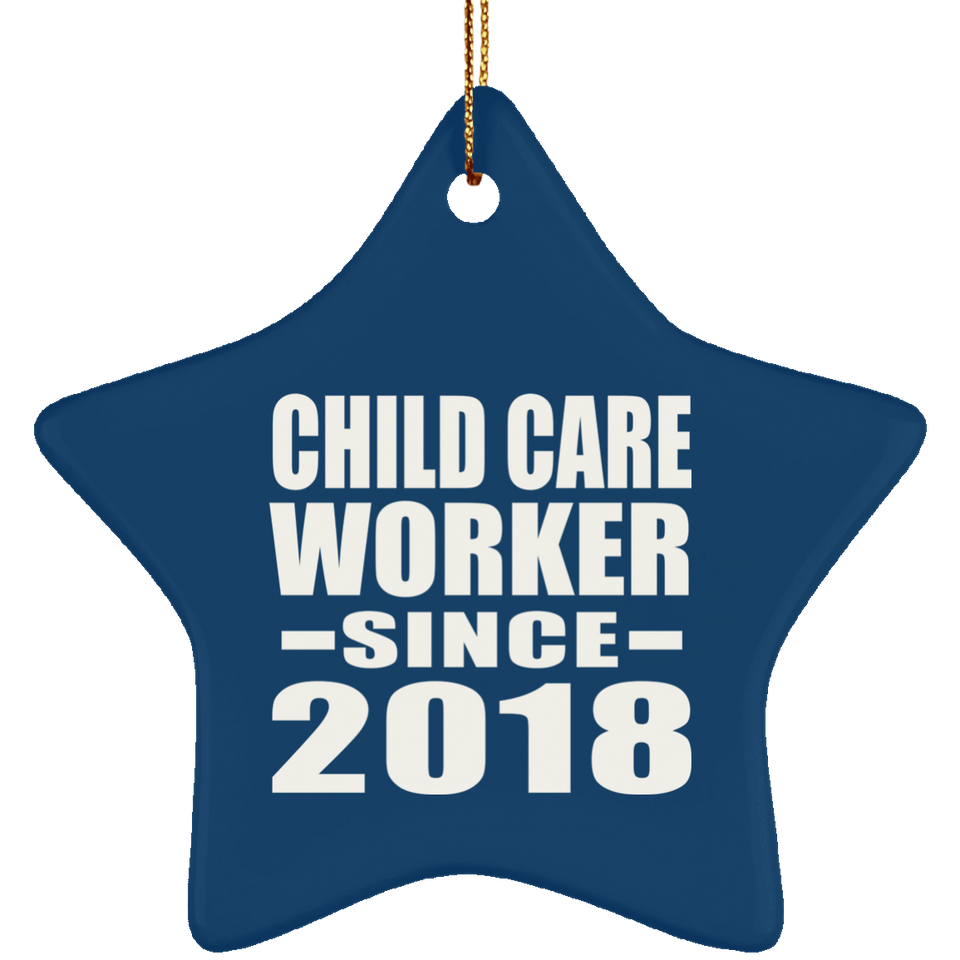 Child Care Worker Since 2018 - Star Ornament