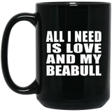 All I Need Is Love And My Beabull - 15 Oz Coffee Mug Black