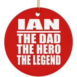Ian The Dad The Hero The Legend - Circle Ornament