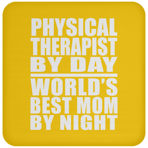 Physical Therapist By Day World's Best Mom By Night - Drink Coaster