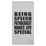 Being Speech Pathologist Makes Life Special - Hand Towel