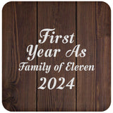 First Year As Family Of Eleven 2024 - Drink Coaster D