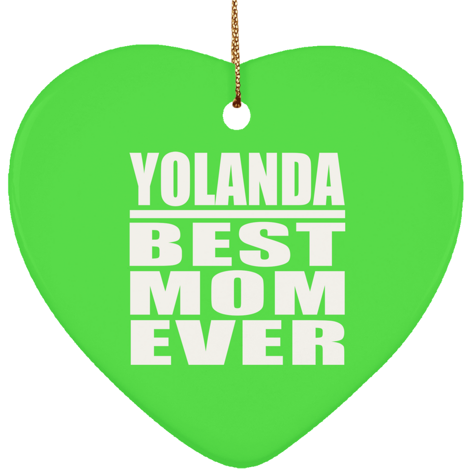 Yolanda Best Mom Ever - Heart Ornament