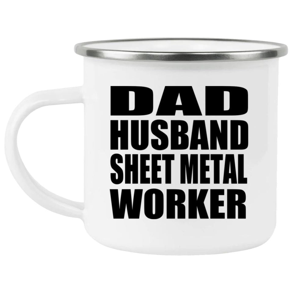 Dad Husband Sheet Metal Worker - 12oz Camping Mug