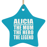 Alicia The Mum The Hero The Legend - Star Ornament