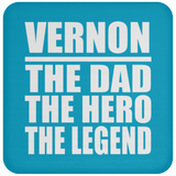 Vernon The Dad The Hero The Legend - Drink Coaster