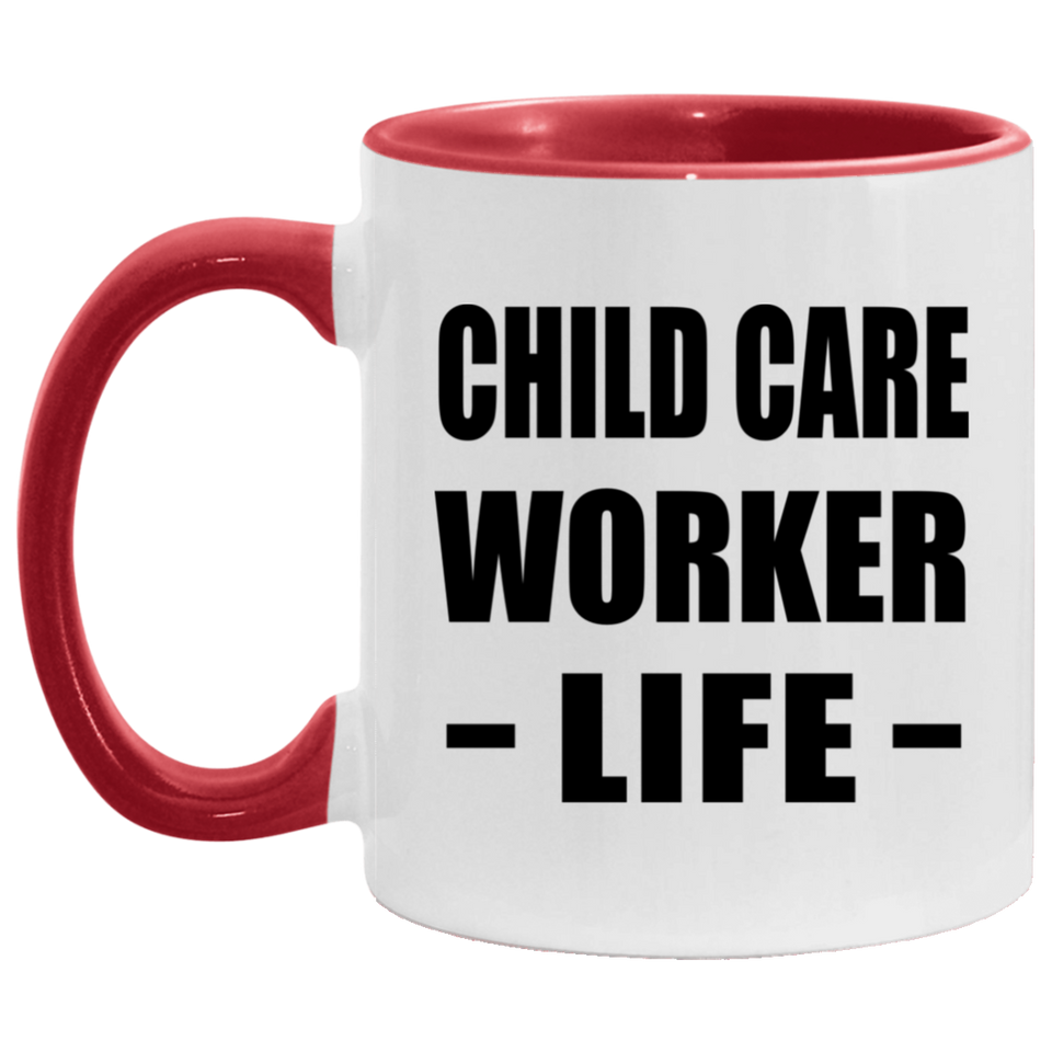 Child Care Worker Life - 11oz Accent Mug Red
