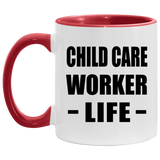 Child Care Worker Life - 11oz Accent Mug Red