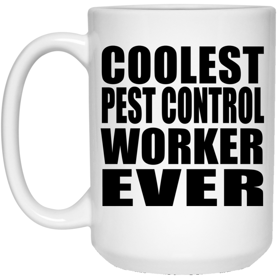 Coolest Pest Control Worker Ever - 15 Oz Coffee Mug