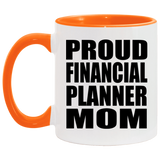 Proud Financial Planner Mom - 11oz Accent Mug Orange