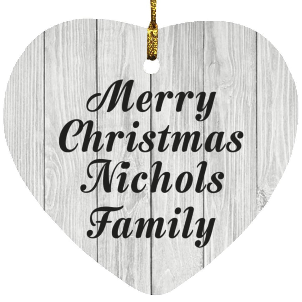 Merry Christmas Nichols Family - Heart Ornament F