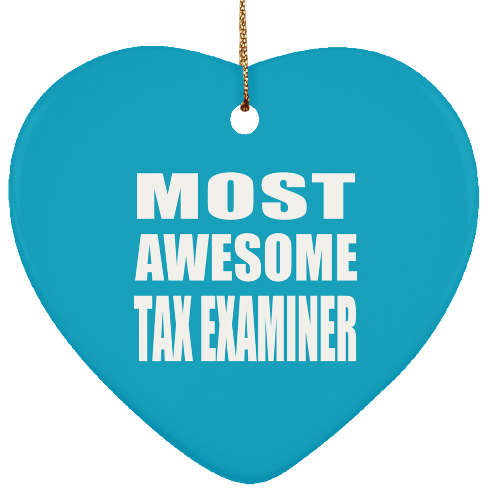 Most Awesome Tax Examiner - Heart Ornament