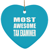 Most Awesome Tax Examiner - Heart Ornament