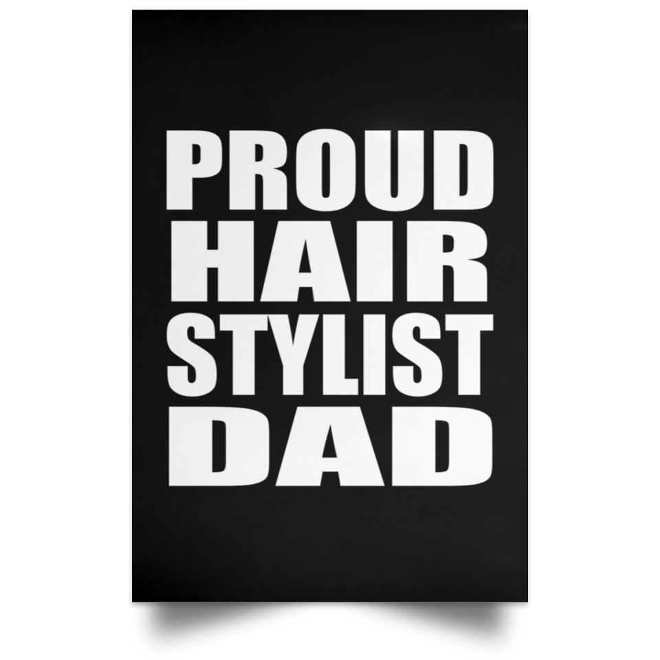Proud Hair Stylist Dad - Poster Portrait
