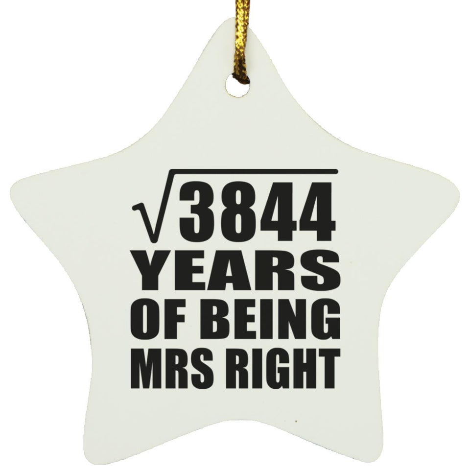 62nd Anniversary Square Root of 3844 Years of Being Mrs Right - Star Ornament