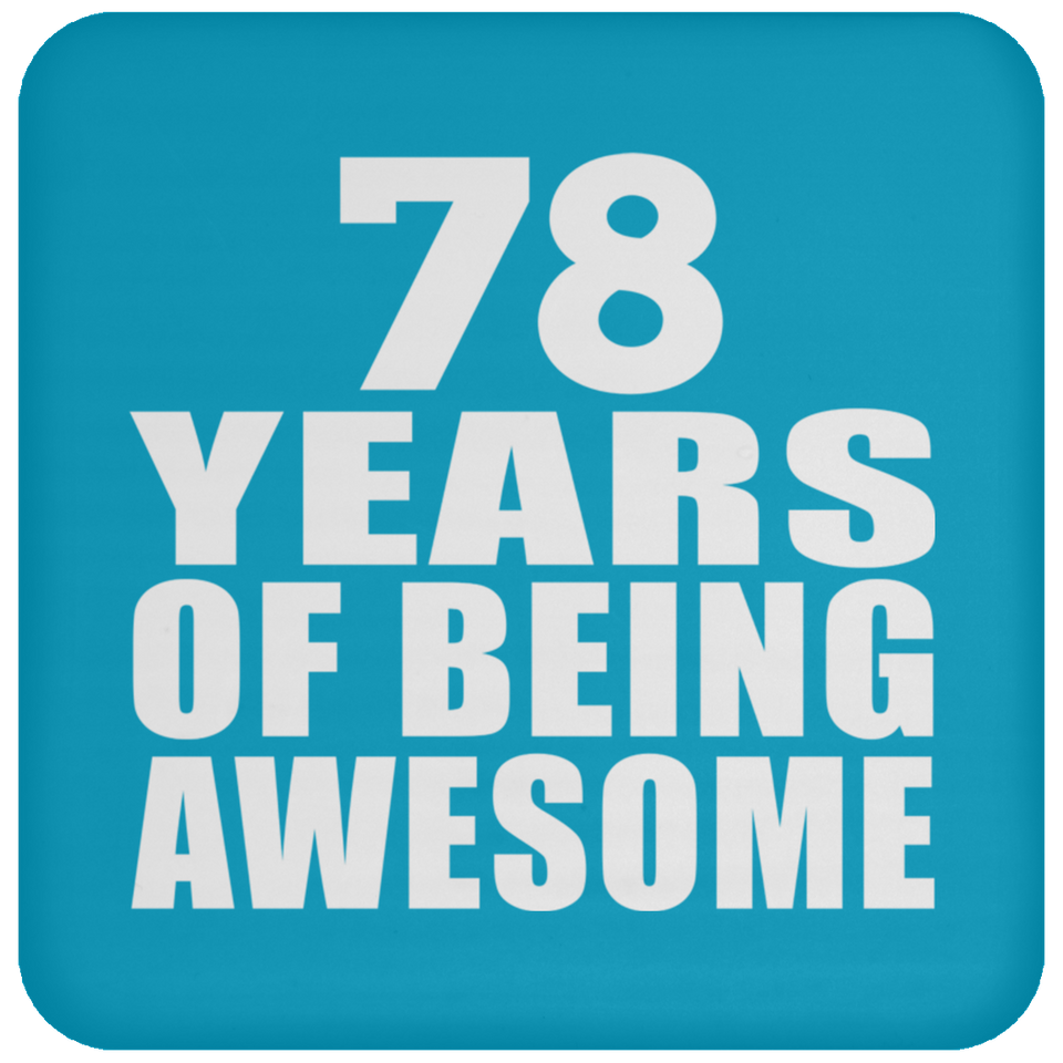 78th Birthday 78 Years Of Being Awesome - Drink Coaster