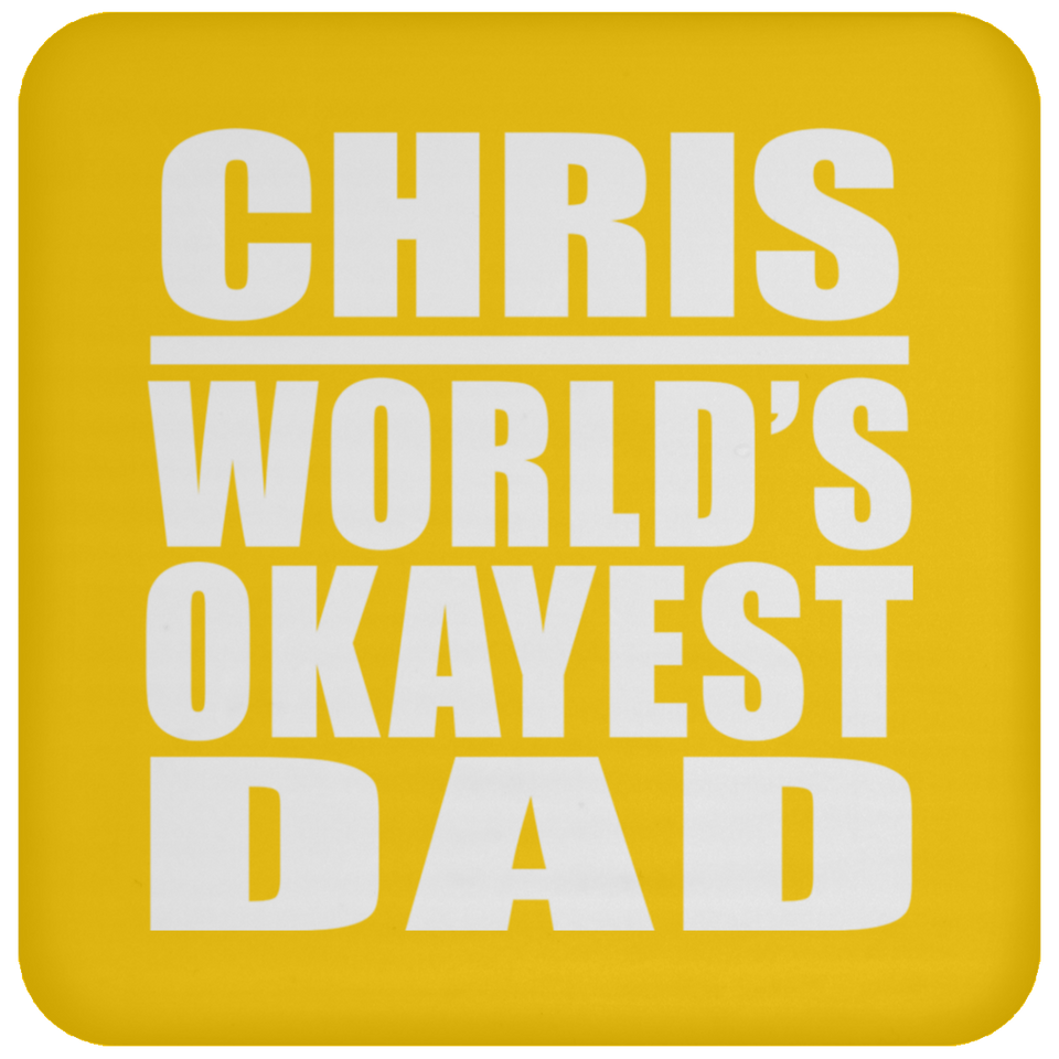 Chris World's Okayest Dad - Drink Coaster