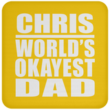 Chris World's Okayest Dad - Drink Coaster