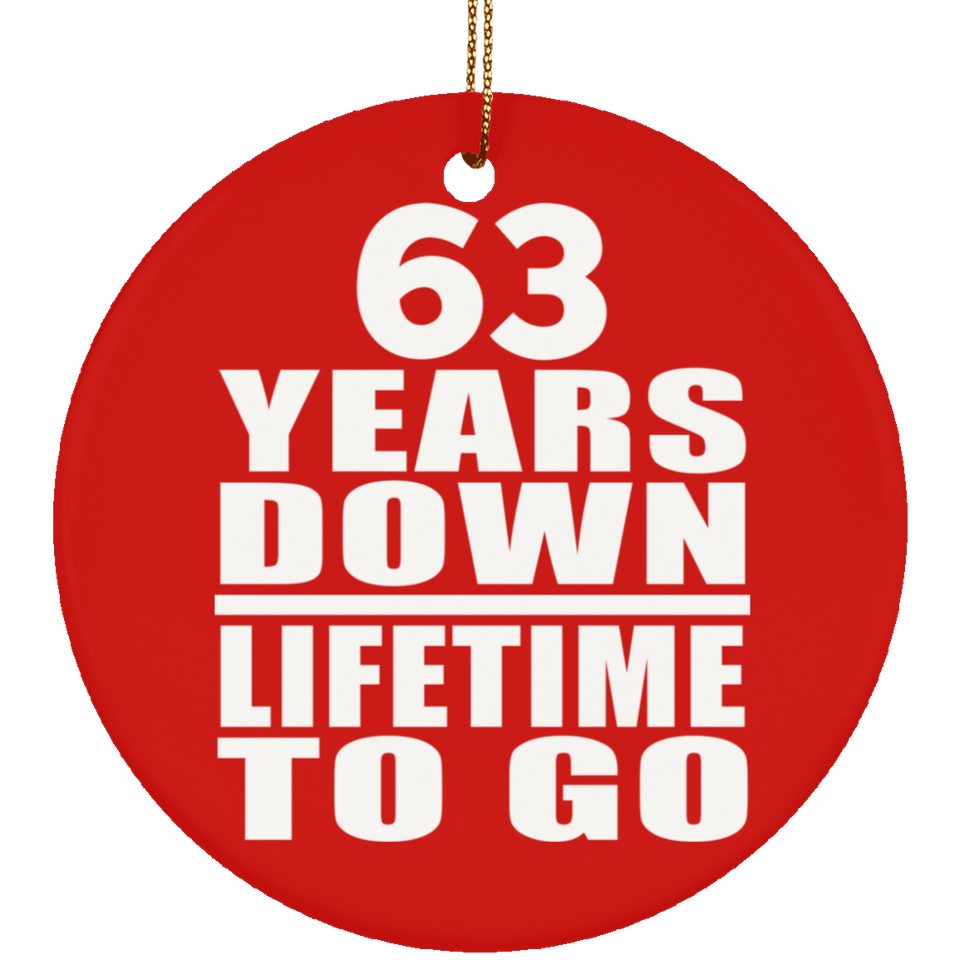63rd Anniversary 63 Years Down Lifetime To Go - Circle Ornament