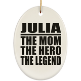 Julia The Mom The Hero The Legend - Oval Ornament