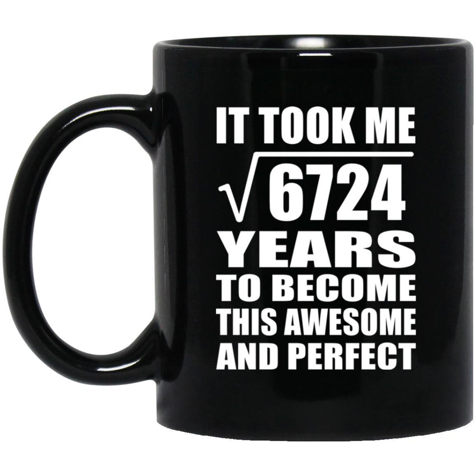82nd Birthday Took Square Root of 6724 Years To Awesome - 11oz Coffee Mug Black