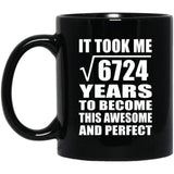 82nd Birthday Took Square Root of 6724 Years To Awesome - 11oz Coffee Mug Black