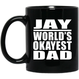 Jay World's Okayest Dad - 11 Oz Coffee Mug Black