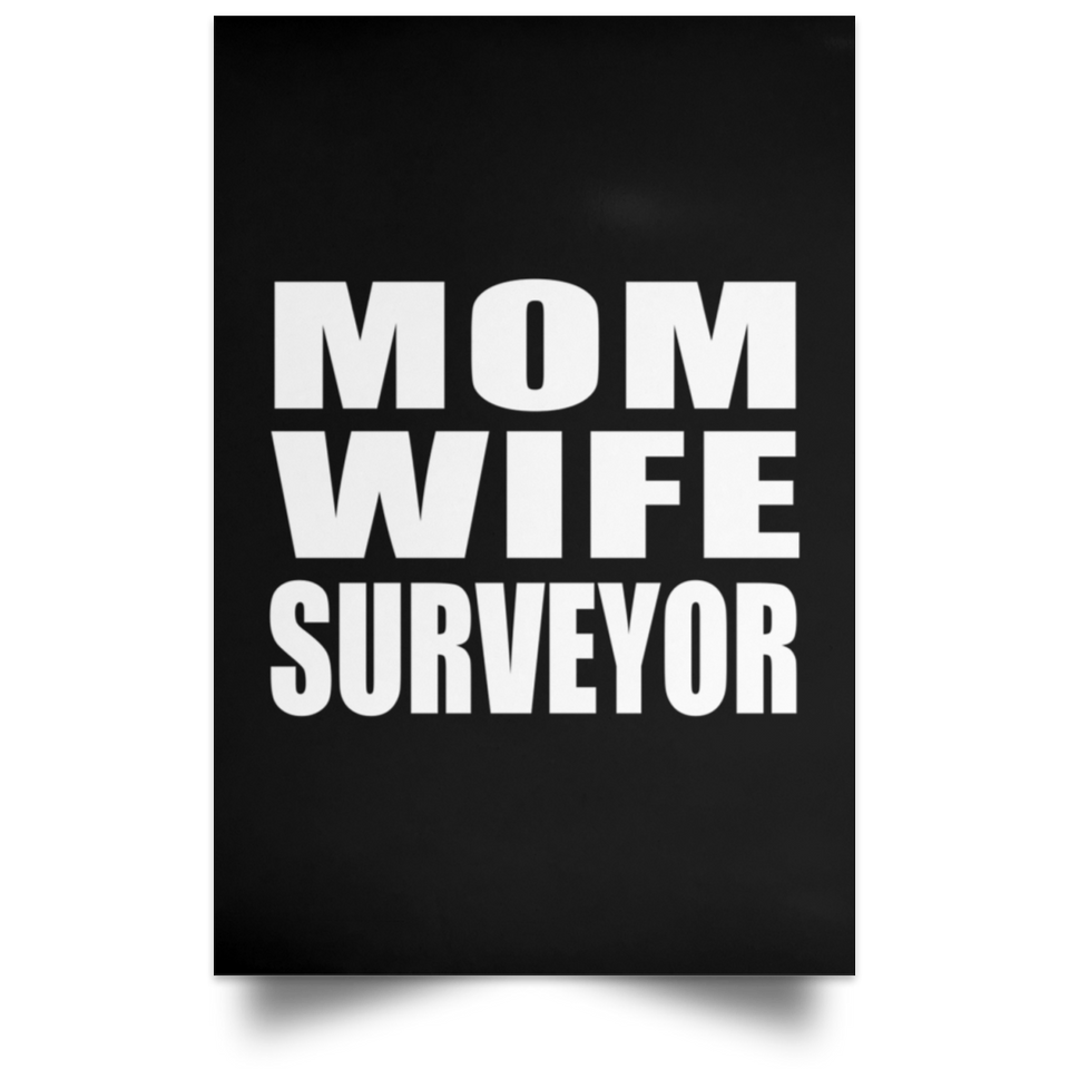 Mom Wife Surveyor - Poster Portrait