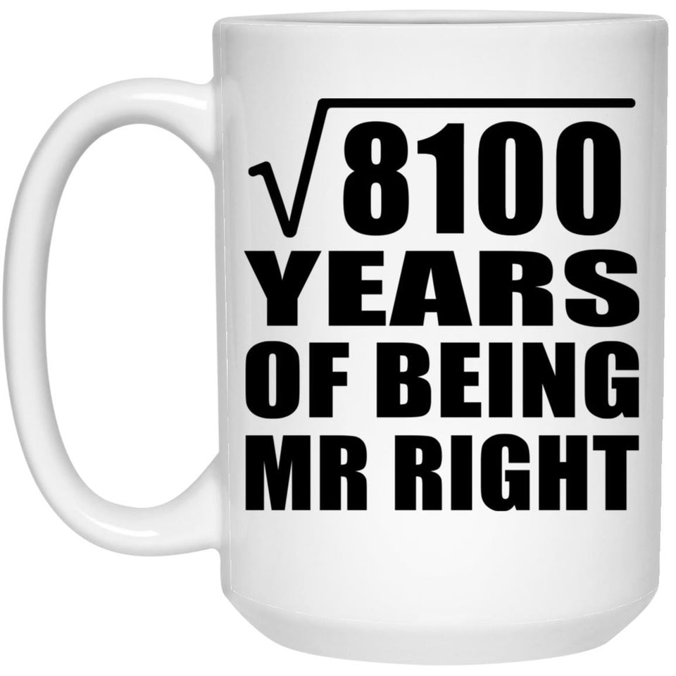90th Anniversary Square Root of 8100 Years of Being Mr Right - 15oz Coffee Mug