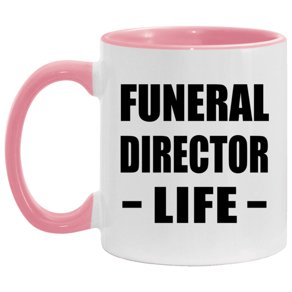 Funeral Director Life - 11oz Accent Mug Pink