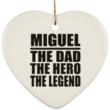 Miguel The Dad The Hero The Legend - Heart Ornament