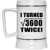 120th Birthday I Turned Square Root of 3600 Twice - Beer Stein