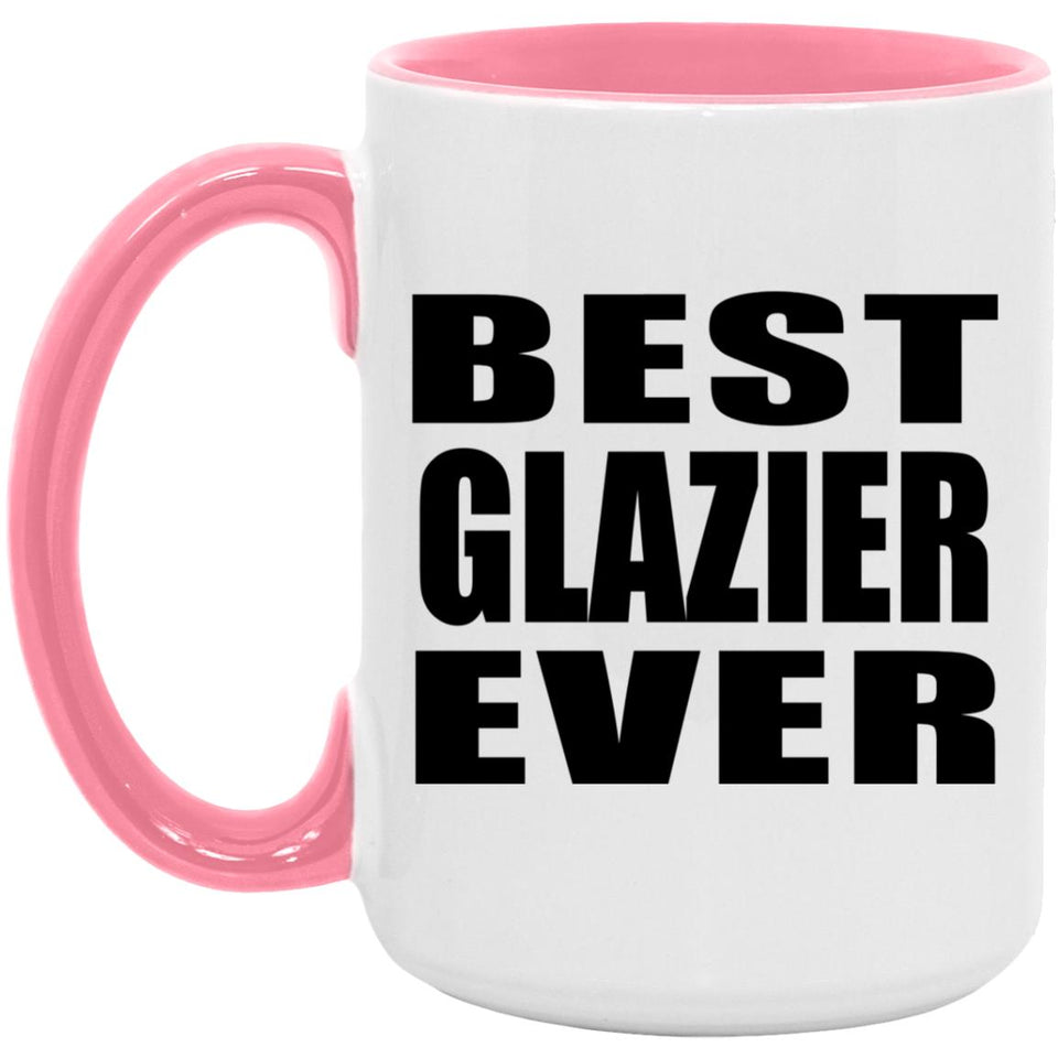 Best Glazier Ever - 15oz Accent Mug Pink