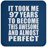 97th Birthday Took 97 Years To Become Awesome & Perfect - Drink Coaster