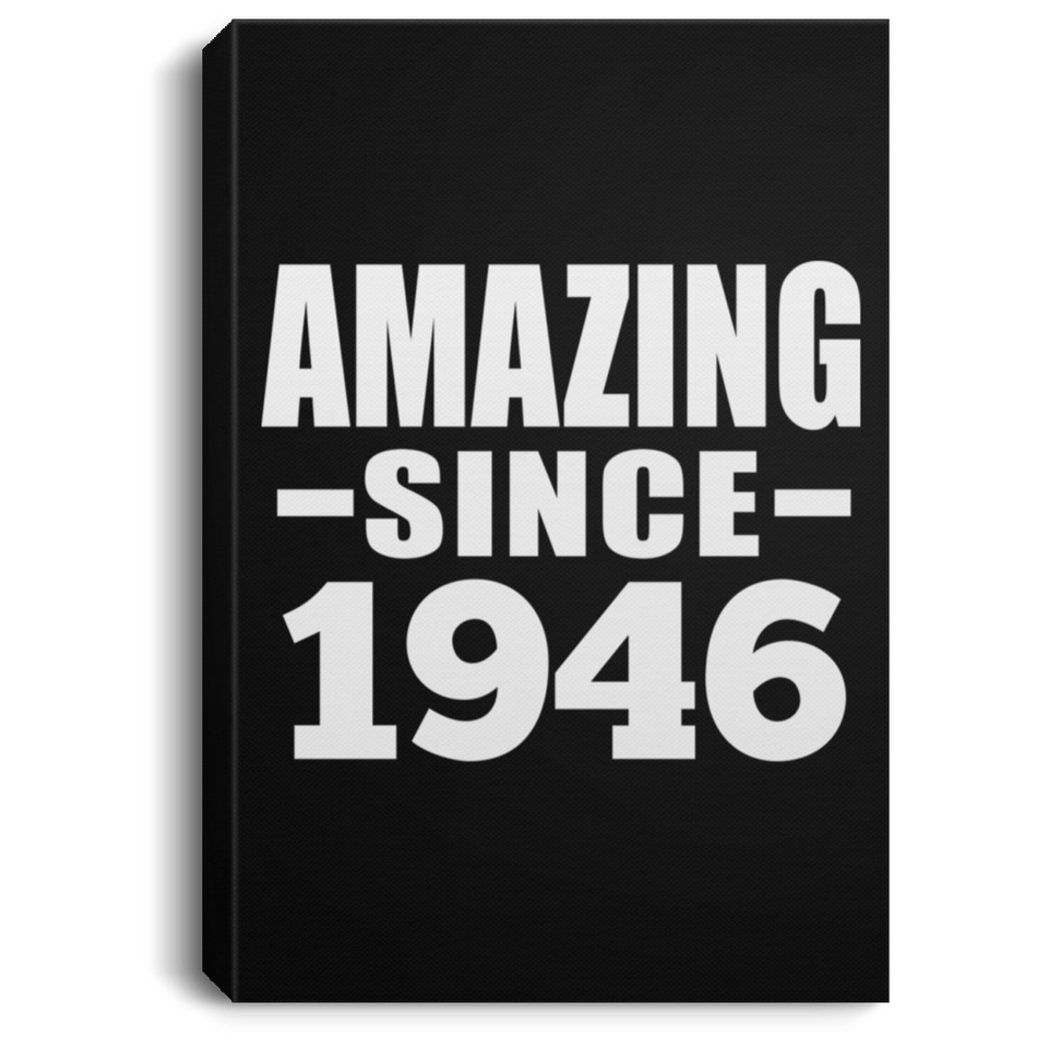 78th Birthday Amazing Since 1946 - Canvas Portrait