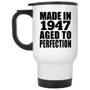 77th Birthday Made In 1947 Aged to Perfection - White Travel Mug