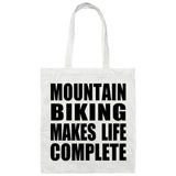 Mountain Biking Makes Life Complete - Tote Bag White