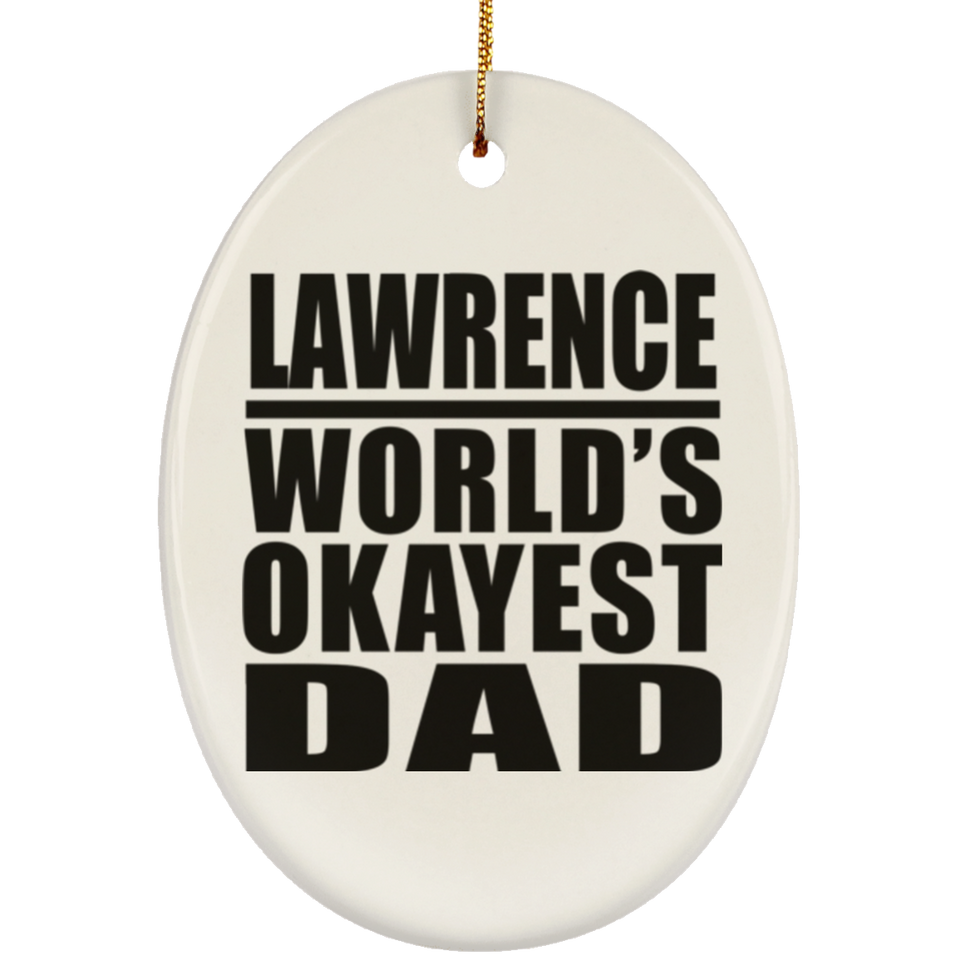Lawrence World's Okayest Dad - Oval Ornament