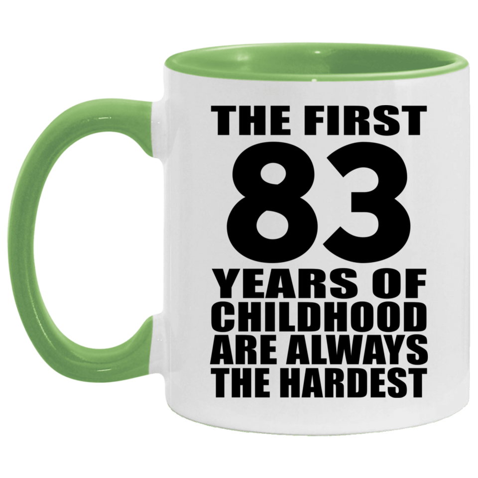 83rd Birthday First 83 Years of Childhood Are The Hardest - 11oz Accent Mug Green