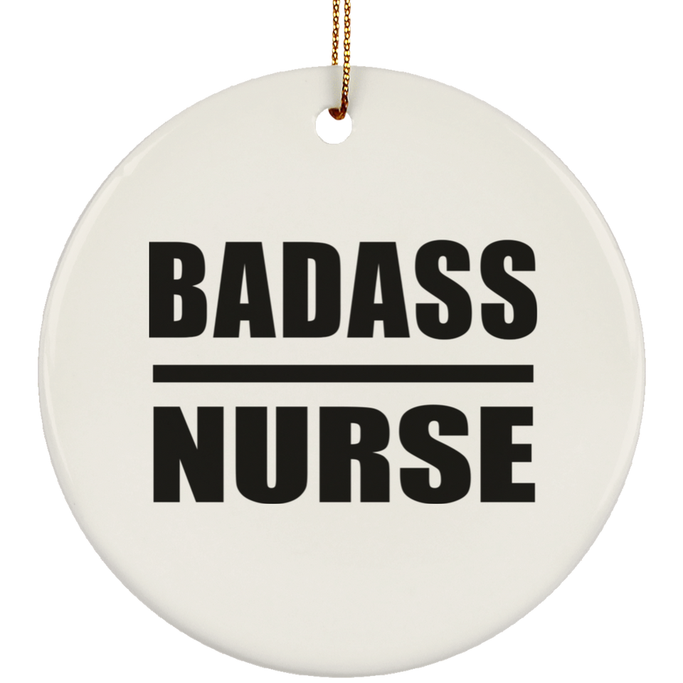 Badass Nurse - Circle Ornament