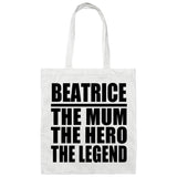 Beatrice The Mum The Hero The Legend - Tote Bag White