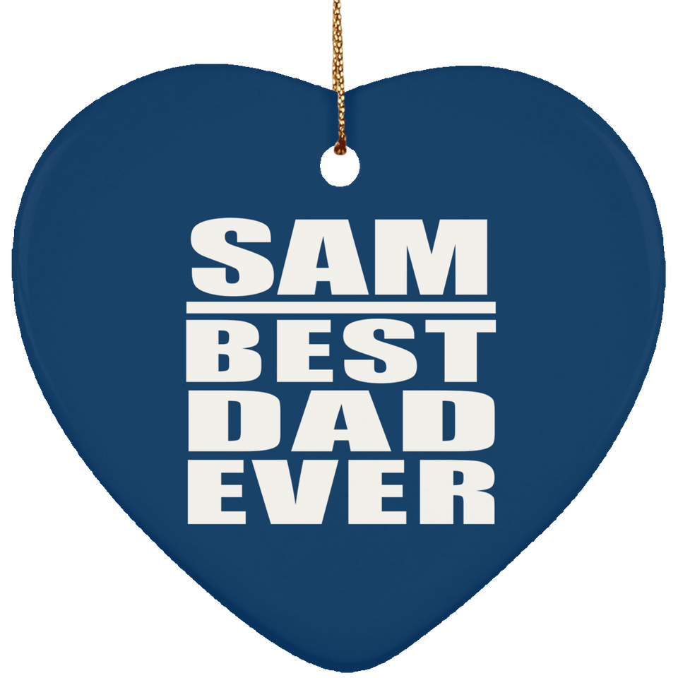 Sam Best Dad Ever - Heart Ornament
