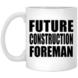 Future Construction Foreman - 11oz Coffee Mug