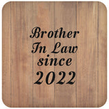 Brother In Law Since 2022 - Drink Coaster C