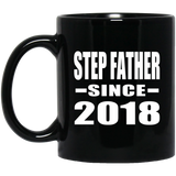 Step Father Since 2018 - 11 Oz Coffee Mug Black