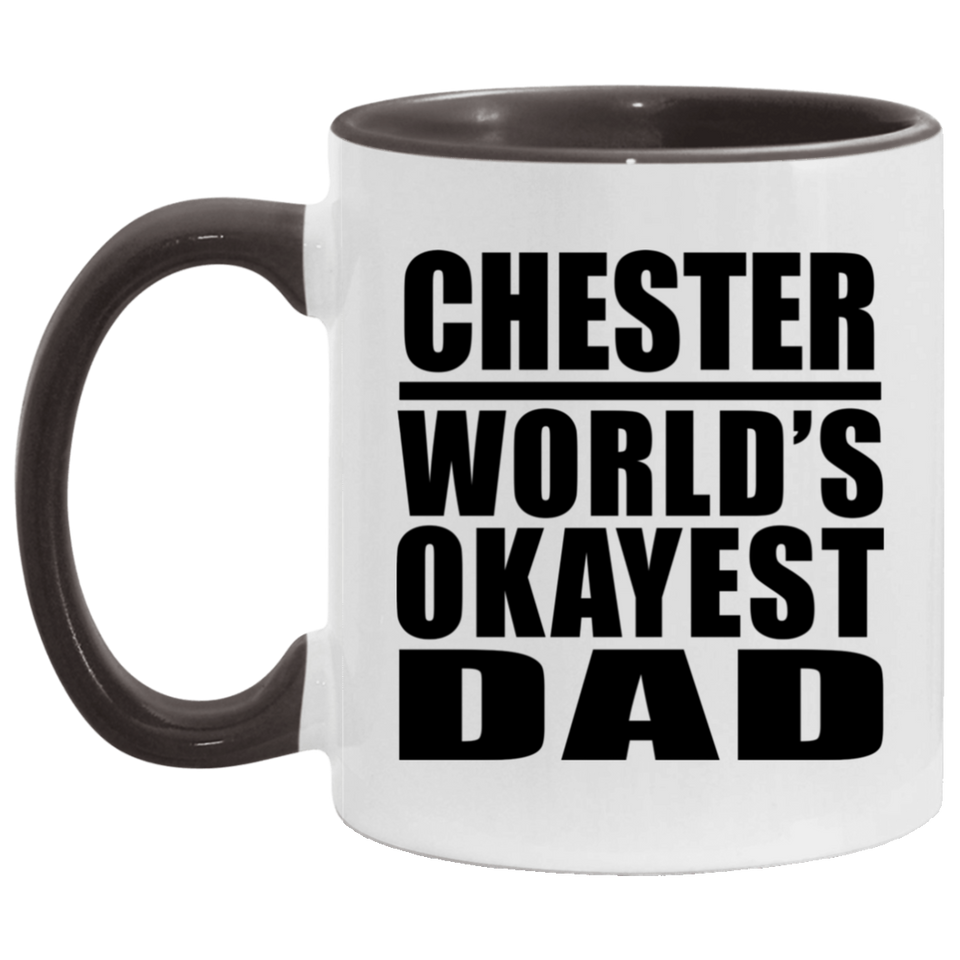 Chester World's Okayest Dad - 11oz Accent Mug Black