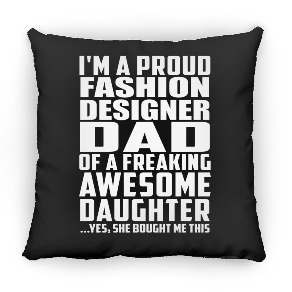 Proud Fashion Designer Dad Of Awesome Daughter - Throw Pillow Black